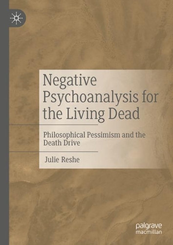 Negative Psychoanalysis for the Living Dead