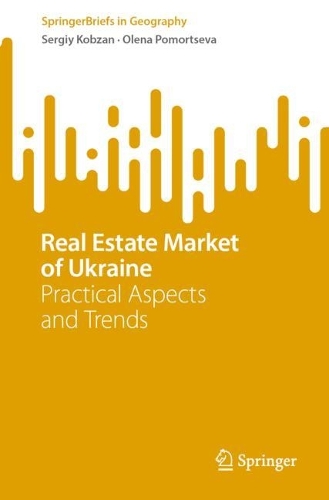 Real Estate Market of Ukraine: Practical Aspects and Trends. 1st ed. 2023