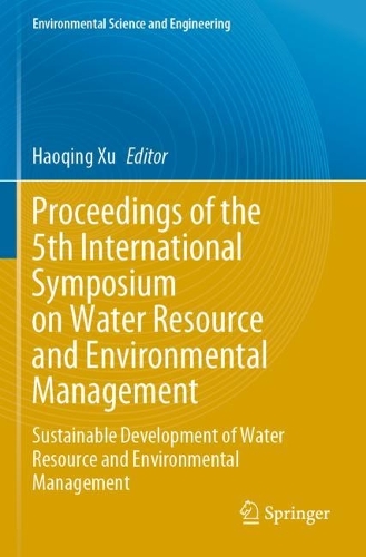 Proceedings of the 5th International Symposium on Water Resource and Environmental Management: Sustainable Development of Water Resource and Environmental Management. 2023 ed.