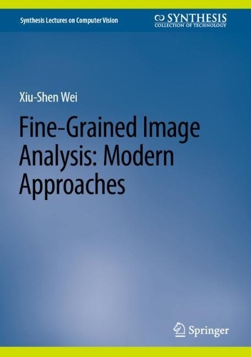 Fine-Grained Image Analysis: Modern Approaches. 2023 ed.