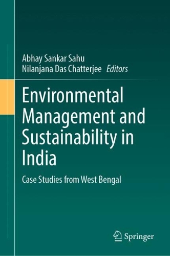 Environmental Management and Sustainability in India: Case Studies from West Bengal. 2023 ed.