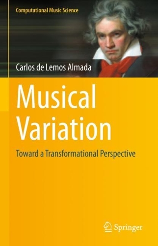 Musical Variation: Toward a Transformational Perspective. 2023 ed.