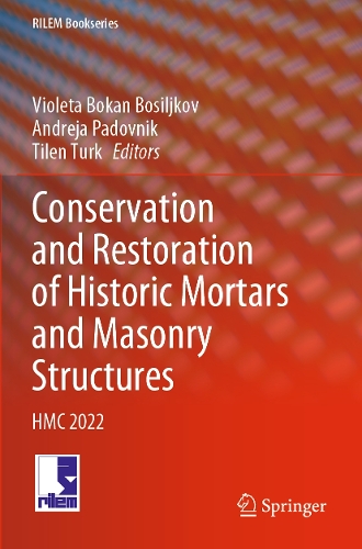 Conservation and Restoration of Historic Mortars and Masonry Structures: HMC 2022. 2023 ed.