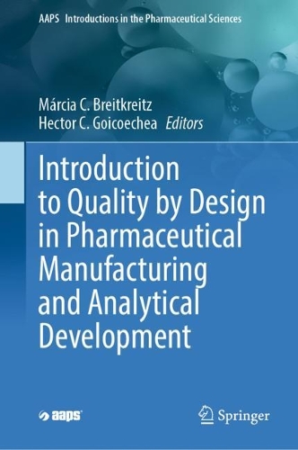 Introduction to Quality by Design in Pharmaceutical Manufacturing and Analytical Development. 2023 ed.