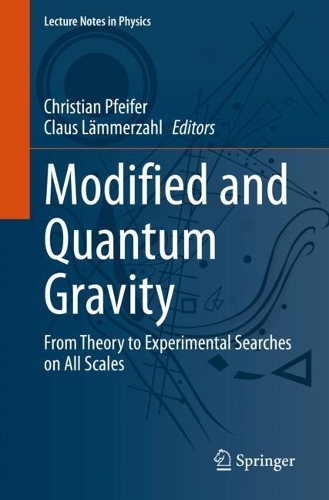 Modified and Quantum Gravity: From Theory to Experimental Searches on All Scales. 1st ed. 2023