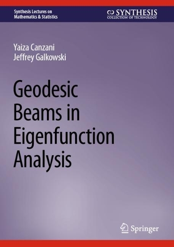 Geodesic Beams in Eigenfunction Analysis. 2023 ed.