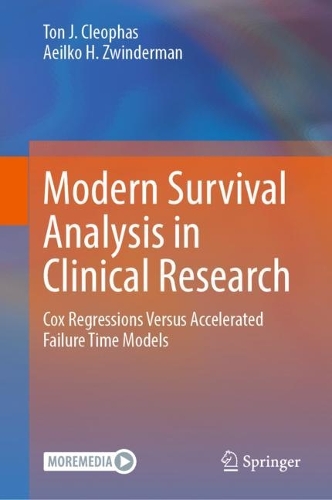 Modern Survival Analysis in Clinical Research: Cox Regressions Versus Accelerated Failure Time Models. 2023 ed.