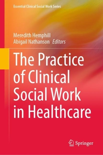 The Practice of Clinical Social Work in Healthcare.
