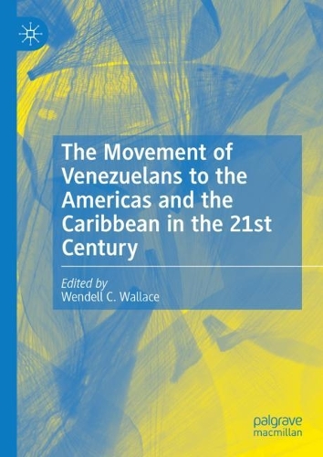 The Movement of Venezuelans to the Americas and the Caribbean in the 21st Century.