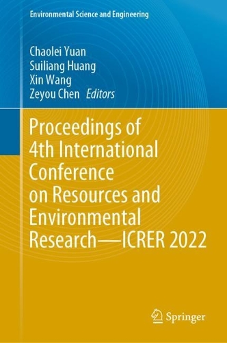 Proceedings of 4th International Conference on Resources and Environmental Research-ICRER 2022. 2023 ed.