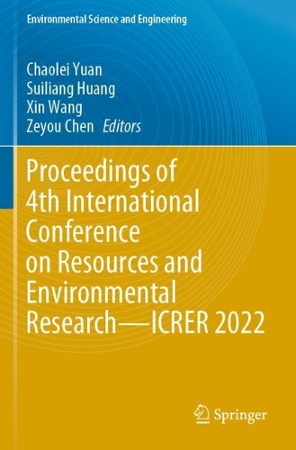 Proceedings of 4th International Conference on Resources and Environmental Research-ICRER 2022.