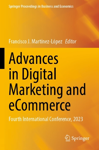Advances in Digital Marketing and eCommerce: Fourth International Conference, 2023. 2023 ed.