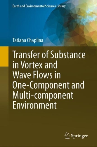 Transfer of Substance in Vortex and Wave Flows in One-Component and Multi-component Environment. 2023 ed.