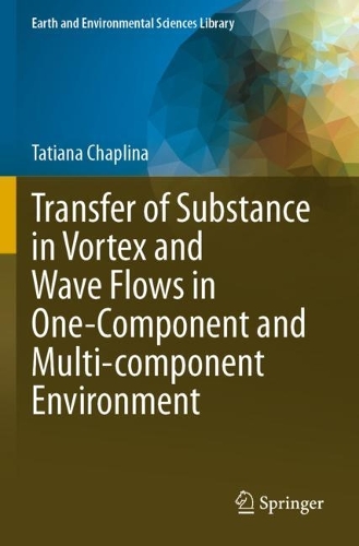 Transfer of Substance in Vortex and Wave Flows in One-Component and Multi-component Environment. 2023 ed.