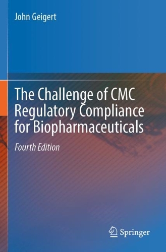 The Challenge of CMC Regulatory Compliance for Biopharmaceuticals. Fourth Edition 2023