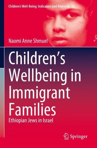 Children's Wellbeing in Immigrant Families: Ethiopian Jews in Israel. 2023 ed.