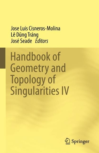 Handbook of Geometry and Topology of Singularities IV.