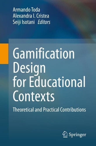 Gamification Design for Educational Contexts: Theoretical and Practical Contributions. 1st ed. 2023
