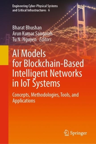 AI Models for Blockchain-Based Intelligent Networks in IoT Systems: Concepts, Methodologies, Tools, and Applications. 2023 ed.
