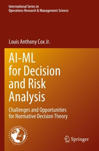 AI-ML for Decision and Risk Analysis: Challenges and Opportunities for Normative Decision Theory. 2023 ed.