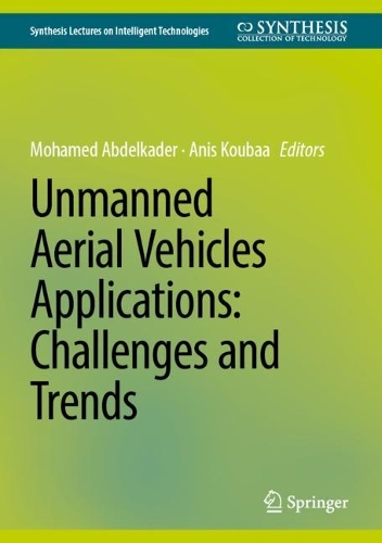 Unmanned Aerial Vehicles Applications: Challenges and Trends. 2023 ed.