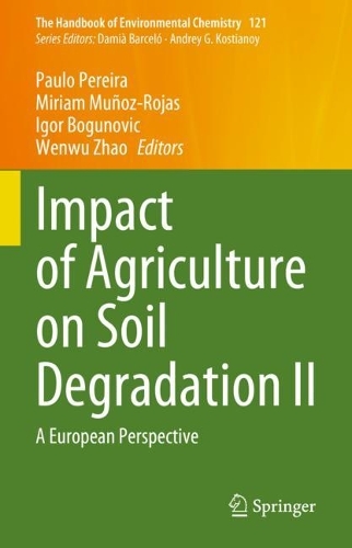 Impact of Agriculture on Soil Degradation II: A European Perspective. 2023 ed.