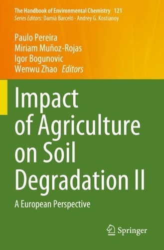Impact of Agriculture on Soil Degradation II: A European Perspective. 2023 ed.
