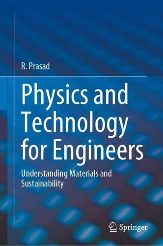 Physics and Technology for Engineers: Understanding Materials and Sustainability. 2023 ed.