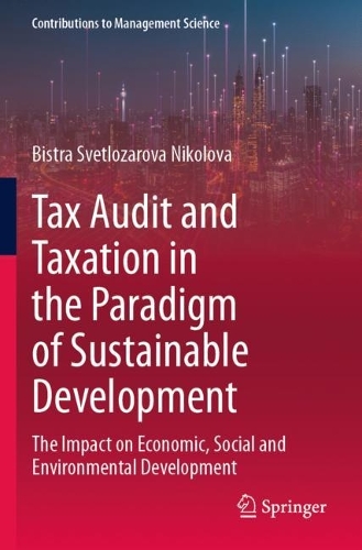 Tax Audit and Taxation in the Paradigm of Sustainable Development: The Impact on Economic, Social and Environmental Development. 2023 ed.