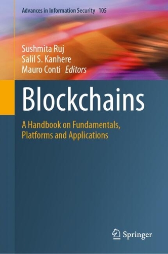 Blockchains: A Handbook on Fundamentals, Platforms and Applications. 2024 ed.