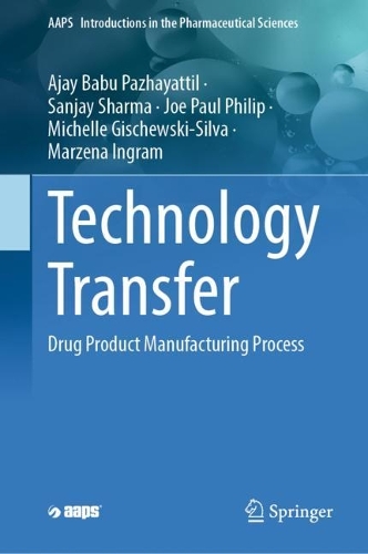 Technology Transfer: Drug Product Manufacturing Process. 2023 ed.