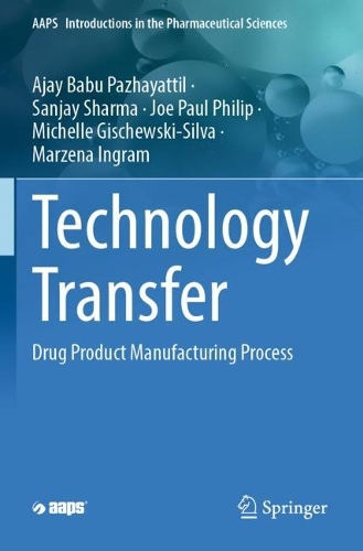 Technology Transfer: Drug Product Manufacturing Process. 2023 ed.