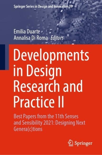 Developments in Design Research and Practice II: Best Papers from the 11th Senses and Sensibility 2021: Designing Next Genera(c)tions. 2023 ed.