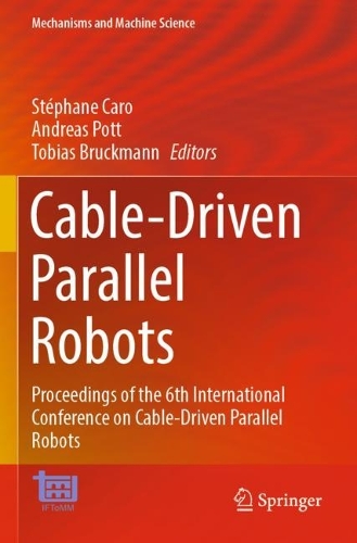 Cable-Driven Parallel Robots: Proceedings of the 6th International Conference on Cable-Driven Parallel Robots. 2023 ed.