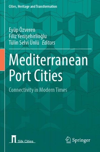 Mediterranean Port Cities: Connectivity in Modern Times. 2023 ed.