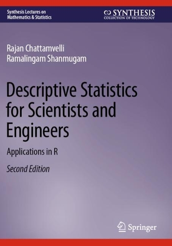 Descriptive Statistics for Scientists and Engineers: Applications in R. Second Edition 2023