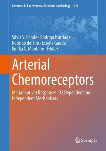 Arterial Chemoreceptors: Mal(adaptive) Responses: O2 Dependent and Independent Mechanisms. 2023 ed.