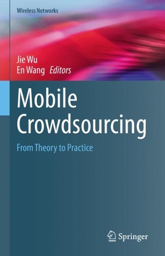 Mobile Crowdsourcing: From Theory to Practice. 2023 ed.