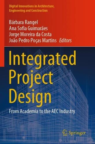 Integrated Project Design: From Academia to the AEC Industry. 2023 ed.