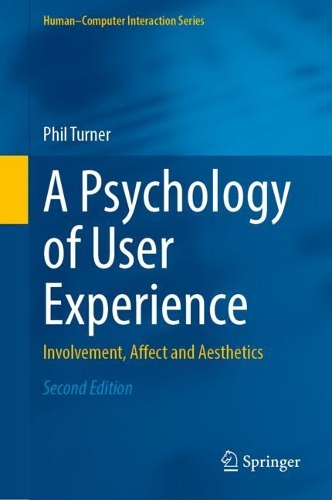 A Psychology of User Experience: Involvement, Affect and Aesthetics. Second Edition 2023