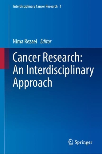 Cancer Research: An Interdisciplinary Approach. 2023 ed.
