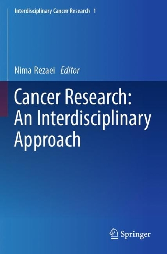 Cancer Research: An Interdisciplinary Approach. 2023 ed.