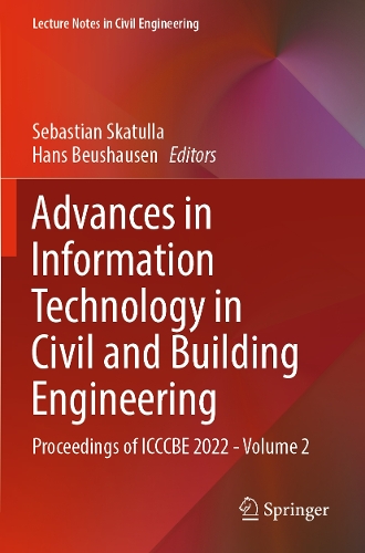 Advances in Information Technology in Civil and Building Engineering: Proceedings of ICCCBE 2022 - Volume 2. 2023 ed.