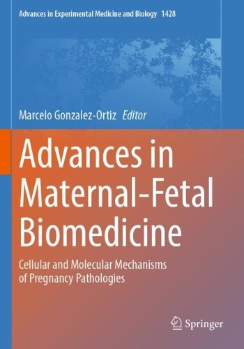 Advances in Maternal-Fetal Biomedicine: Cellular and Molecular Mechanisms of Pregnancy Pathologies.