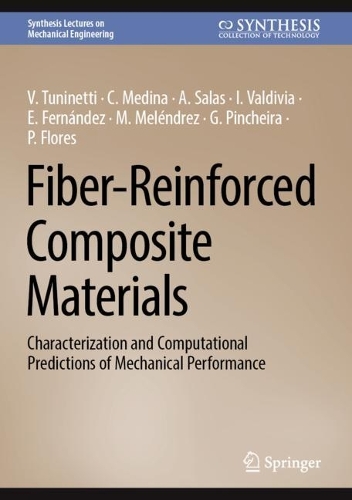 Fiber-Reinforced Composite Materials: Characterization and Computational Predictions of Mechanical Performance. 2023 ed.