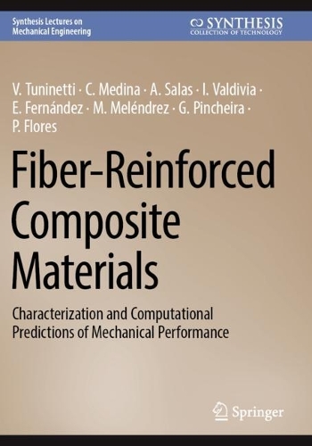 Fiber-Reinforced Composite Materials: Characterization and Computational Predictions of Mechanical Performance. 2023 ed.