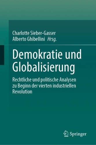 Demokratie und Globalisierung: Rechtliche und politische Analysen zu Beginn der vierten industriellen Revolution. 2024 ed.
