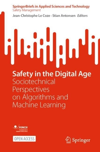 Safety in the Digital Age: Sociotechnical Perspectives on Algorithms and Machine Learning. 1st ed. 2023