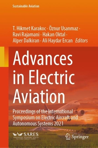 Advances in Electric Aviation: Proceedings of the International Symposium on Electric Aircraft and Autonomous Systems 2021. 2023 ed.