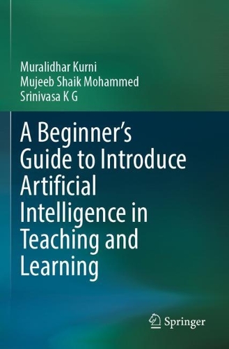A Beginner's Guide to Introduce Artificial Intelligence in Teaching and Learning. 2023 ed.